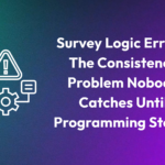 Survey logic errors diagram showing the consistency problem in survey routing before programming starts