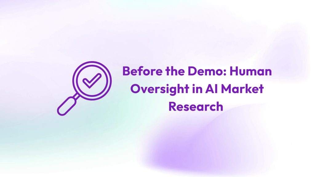 Human Oversight in AI Market Research