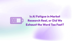 AI fatigue market research
